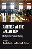 America at the ballot box : elections and American political history