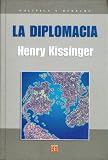 La diplomacia. Henry Kissinger. La diplomacia. Henry Kissinger.