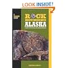 Rockhounding Alaska: A Guide to 75 of the State's Best Rockhounding Sites (Rockhounding Series)