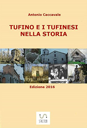 Tufino e i tufinesi nella storia (Italian Edition)