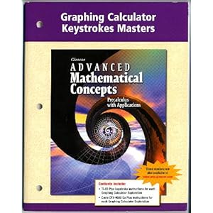 Graphic Calculator Keystrokes Masters - Advanced Mathematical Concepts - Precalculus with Applications Glencoe