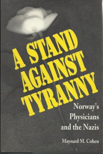 A Stand Against Tyranny: Norway's Physicians and the Nazis