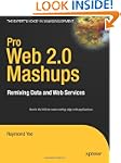 Pro Web 2.0 Mashups: Remixing Data an...
