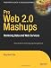 : Pro Web 2.0 Mashups: Remixing Data and Web Services (Expert's Voice in Web Development)