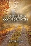 Compelling Consequences: A Tale Fashioned from Pride and Prejudice