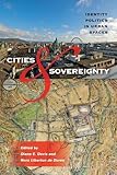 Cities & sovereignty : identity politics in urban spaces