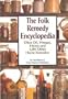 Folk Remedy Encyclopedia - Olive Oil, Vinegar, Honey And 1,001 Other Home Remedies