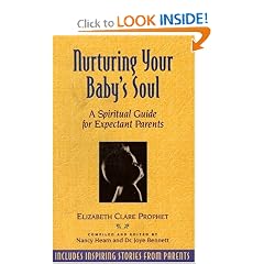 Nurturing Your Baby's Soul: A Spiritual Guide For Expectant Parents