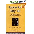 Nurturing Your Baby's Soul: A Spiritual Guide For Expectant Parents by  Elizabeth Clare Prophet