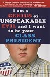 I am a Genius of Unspeakable Evil and I Want to Be Your Class President