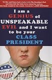 I am a Genius of Unspeakable Evil and I Want to be Your Class President