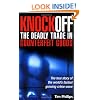 Knockoff: The Deadly Trade in Counterfeit Goods: The True Story of the World's Fastest Growing Crimewave