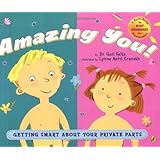 Amazing You!: Getting Smart about Your Private Parts