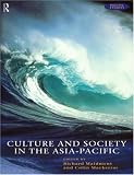 Culture and Society in the Asia-Pacific (Pacific Studies)