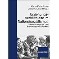 Erziehungsverh�ltnisse im Nationalsozialismus. Totaler Anspruch und Erziehungswirklichkeit.