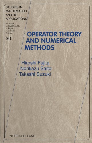 Operator Theory and Numerical Methods (Studies in Mathematics and its Applications)