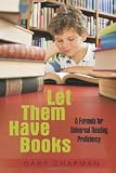 Let Them Have Books: A Formula for Universal Reading Proficiency