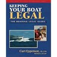 Keeping Your Boat Legal: The Boating Legal Guide (Fine Edge Nautical Knowledge) (Fine Edge Nautical Knowledge) by  Curtis N. Epperson