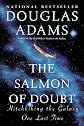 Salmon of Doubt: Hitchhiking the Galaxy One Last Time