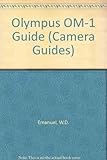 Olympus OM-1 guide : how to use the Olympus OM-1 camera