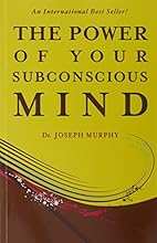 The Power of Your Subconscious Mind