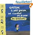 Gaston, le petit gar�on qui n'arr�tait pas de poser des questions