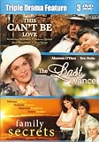 This is Cant be Love/The Last Dance/Family Secrets (Triple Drama Feature) (Boxset)