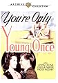 You'Re Only Young Once