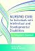Nursing Care for Individuals with Intellectual and Developmental Disabilities: An Integrated Approach