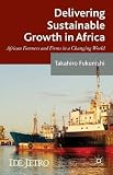 Delivering sustainable growth in Africa : African farmers and firms in a changing world