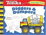 TONKA Diggers and Dumpers (Pencil, Paper, Draw!) (Pencil, Paper, Draw!)
