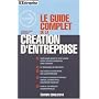 Le guide complet de la cr�ation d'entreprise