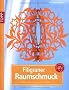 Filigraner Raumschmuck: Sch�ne Dekorationen aus Papier
