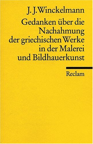 Gedanken �ber die Nachahmung der griechischen Werke in der Malerei und Bildhauerkunst