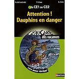 Attention ! Dauphins en danger : Du CE1 au CE2par Agn�s de Lestrade