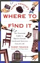 Terry Trucco's Where to Find It: The Essential Guide to Hard-To-Locate Goods and Services from A to Z