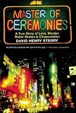 Master of Ceremonies: A True Story of Love, Murder, Roller Skates and Chippendales