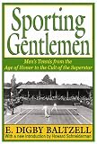 Sporting gentlemen : men's tennis from the age of honor to the cult of the superstar