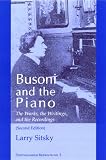 Busoni and the Piano: The Works, the Writings, and the Recordings (Distinguished Reprints) (Distinguished Reprints)