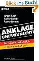 Anklage unerw�nscht!: Korruption und Willk�r in der deutschen Justiz
