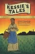 Kessie's Tale: The Adventures of an African-American Slave Girl in South Carolina