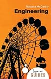 Engineering: A Beginners Guide (Beginners Guides)