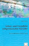 Produkt-Bild: Selbst- und Fremdbild zeitgen&ouml;ssischer K&uuml;nstler