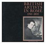 British artists in Rome, 1700-1800 : [catalogue of an exhibition held at] Kenwood, ... 8 June-27 August ...