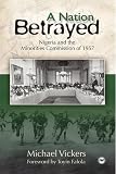 A Nation Betrayed: Nigeria and the Minorities Commission of 1957