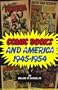 Comic Books and America, 1945-1954
