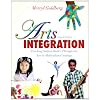 Arts Integration: Teaching Subject Matter through the Arts in Multicultural Settings (4th Edition)