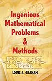 Ingenious Mathematical Problems and Methods (Dover Books on Mathematics)