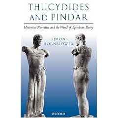 Thucydides and Pindar: Historical Narrative and the World of Epinikian Poetry