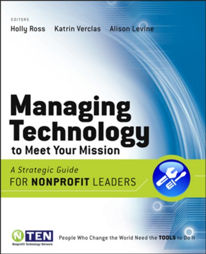 Managing Technology to Meet Your Mission: A Strategic Guide for Nonprofit Leaders